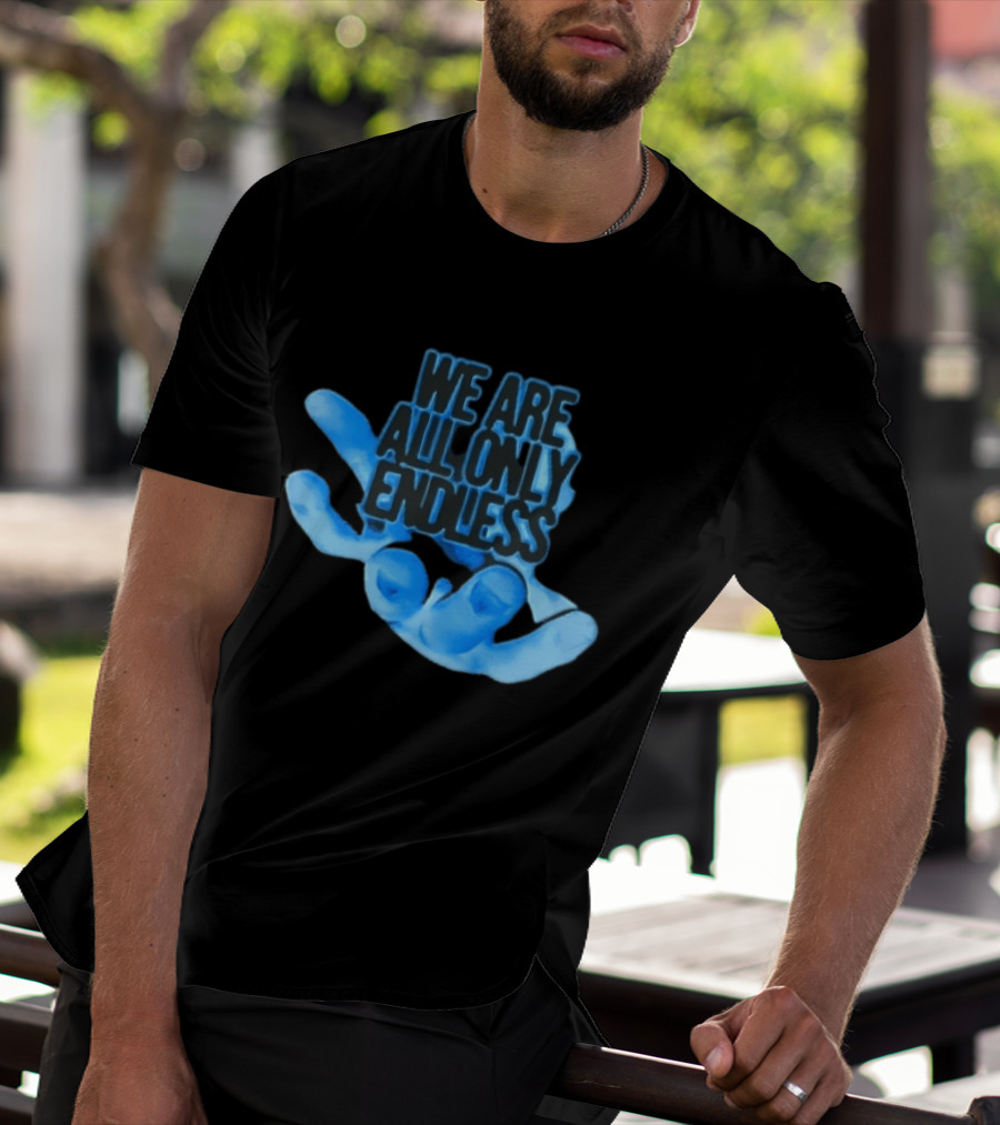 We Are All Only Endless Blue Glowing Open Hand Halftone T-Shirt