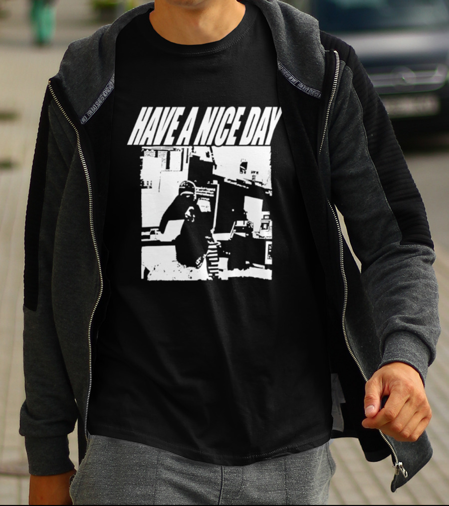 Have A Nice Day Distressed Streetwear Minimalist Graffiti T-Shirt