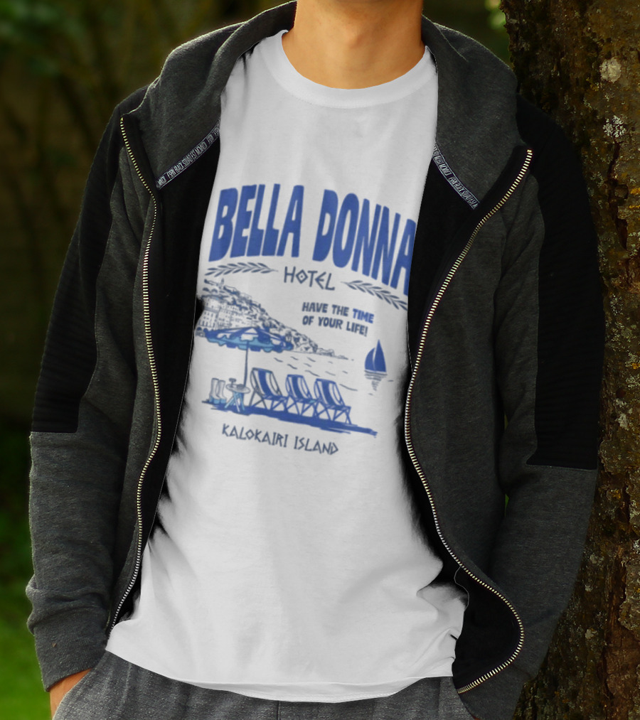 Bella Donna Hotel Have The Time Of Your Life Kalokairi Island Seaside Vacation Scene T-Shirt