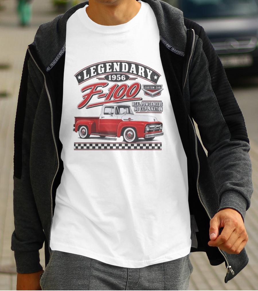 Legendary 1956 F 100 Custom Cab Real Power Needs No Explanation T-Shirt