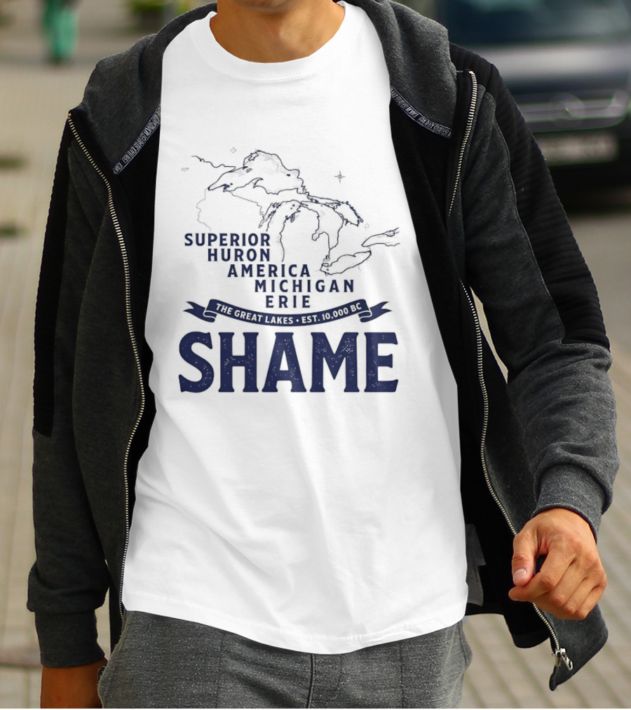 The Great Lakes Superior Huron Michigan Erie America Est 10000 BC Shame T-Shirt