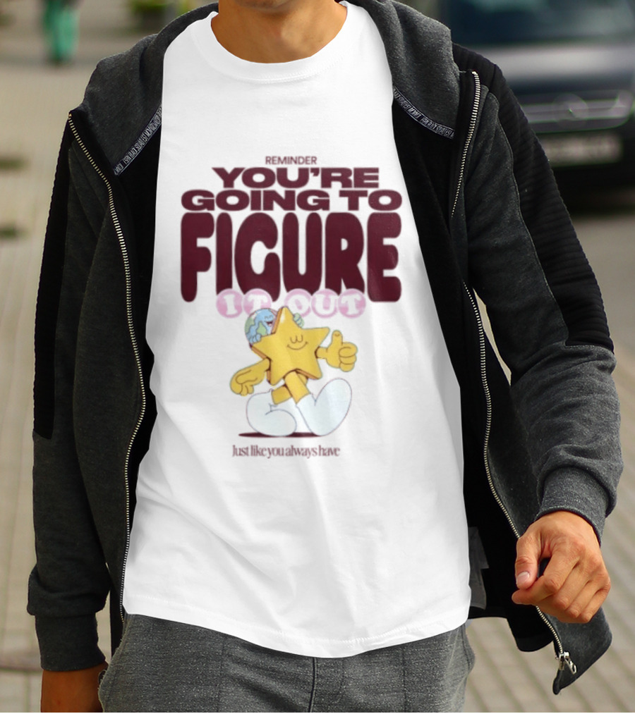 Mister You're Going To Figure It Out Star Character Encouragement T-Shirt