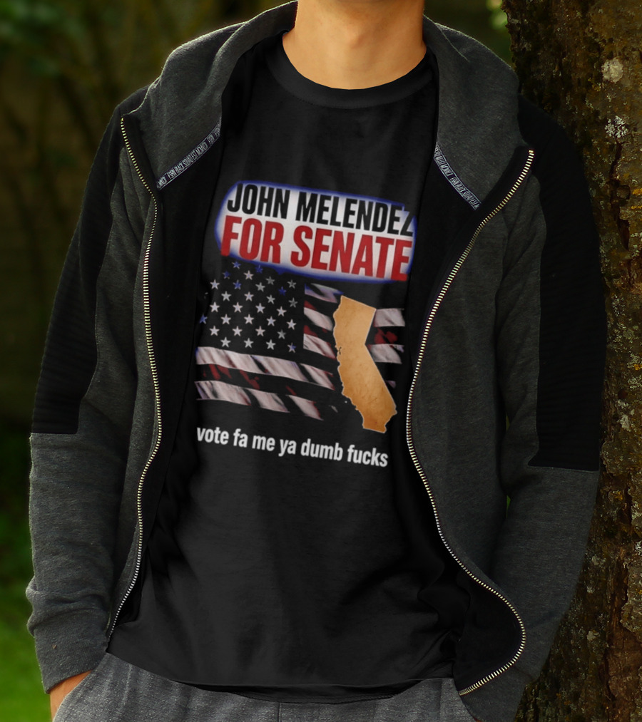 John Melendez For Senate California Flag Vote Fa Me Ya Dumb Fucks T-Shirt