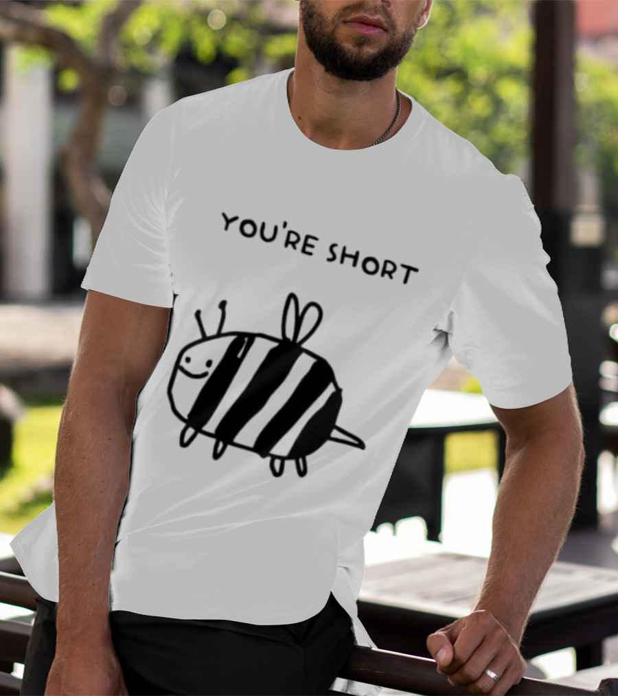 You're Short Bumblebee Animal Cute Cartoon Drawing T-Shirt
