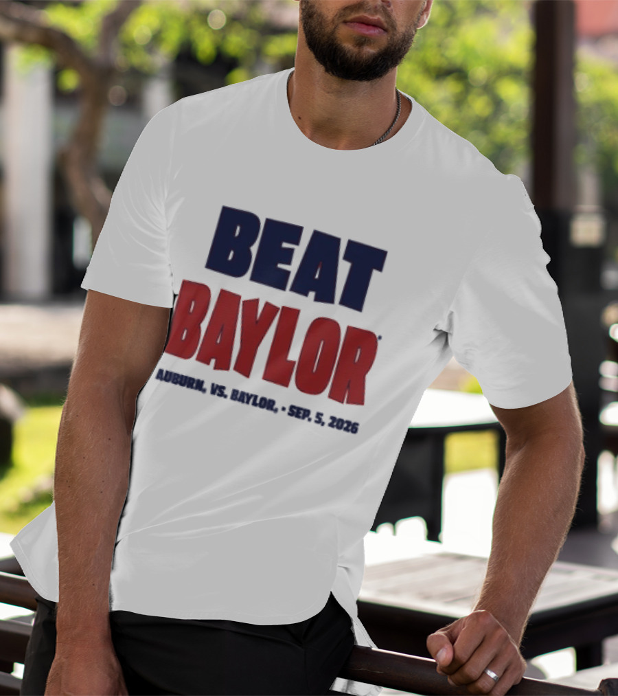 Beat Baylor Auburn Sep 5 2026 T-Shirt