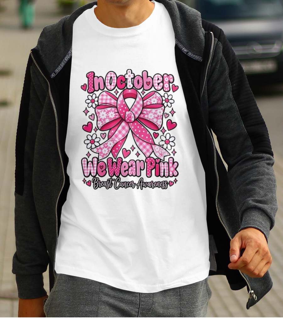 In October We Wear Pink Ribbon Breast Cancer Awareness Flowers Hearts T-Shirt