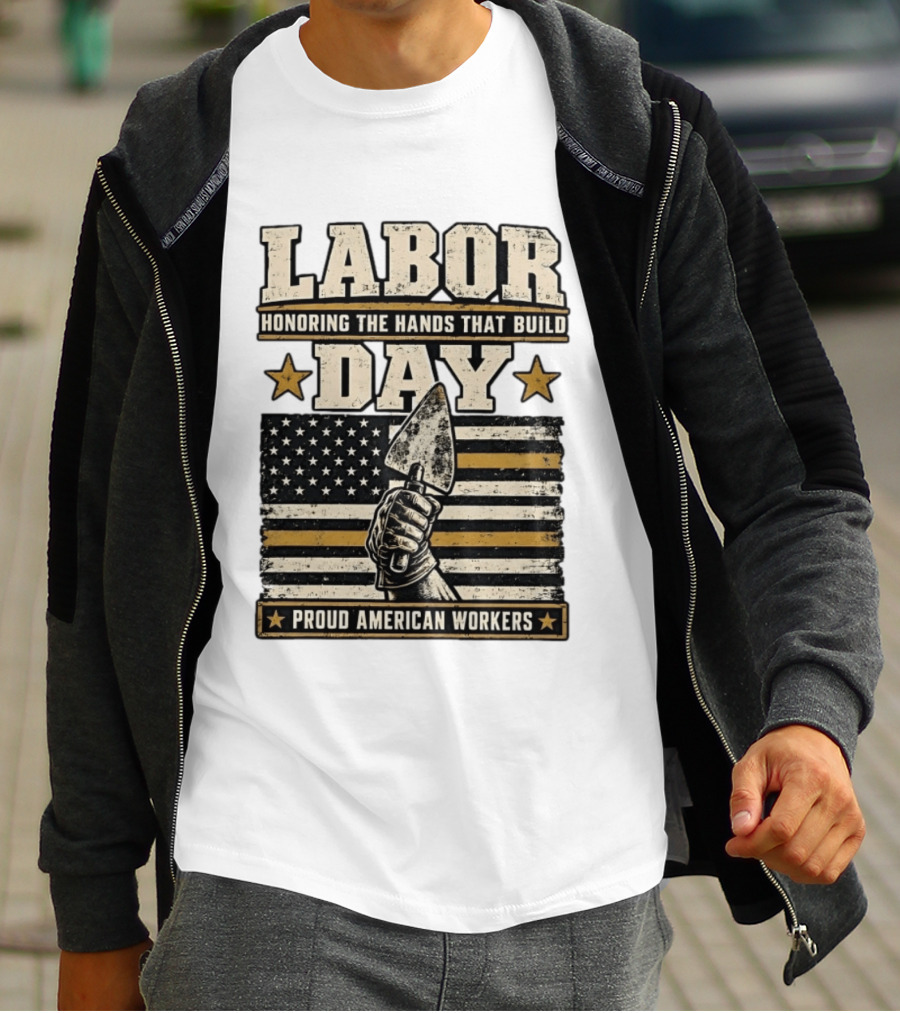Labor Day Honoring The Hands That Build American Workers Flag And Stars T-Shirt