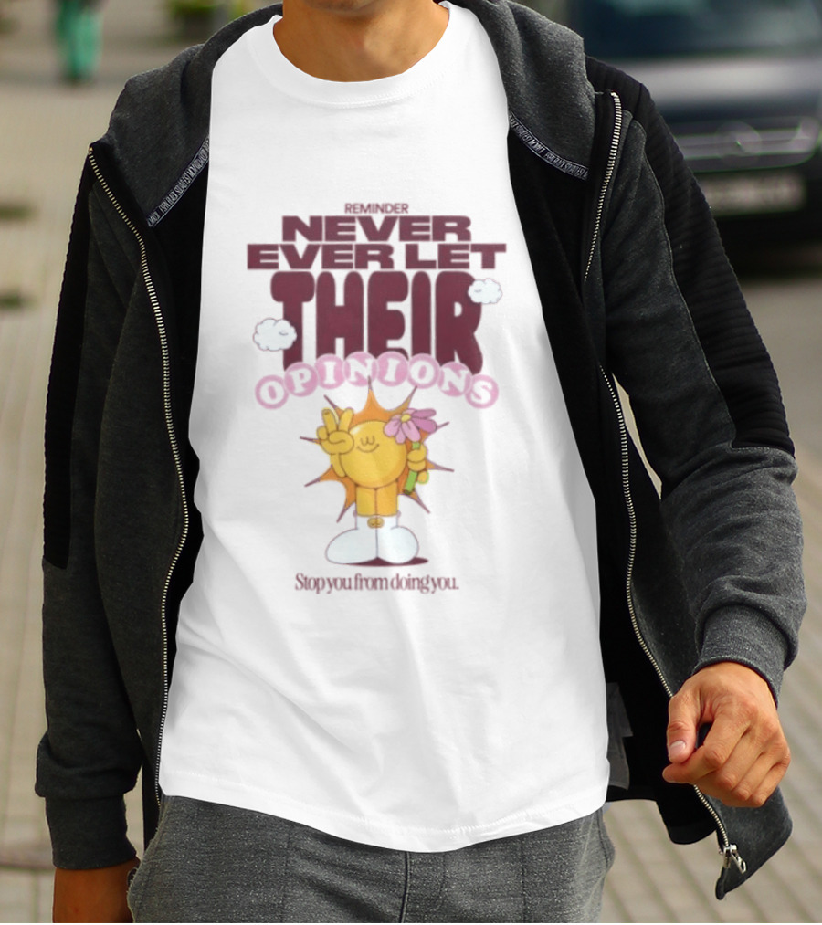 Never Ever Let Their Opinions Stop You From Doing You Motivational Sunflower Peace Sign Floral T-Shirt