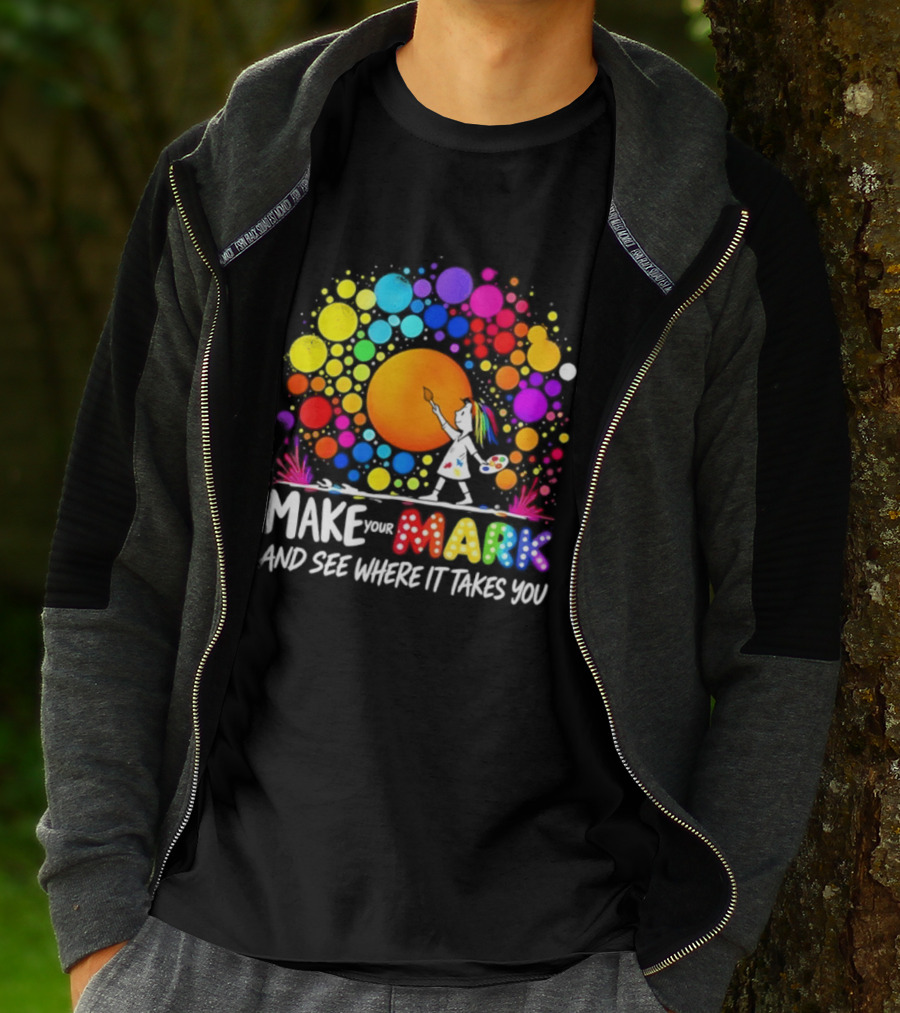 Make Your Mark Colorful Artistic Journey Palette And Paintbrush Creativity T-Shirt