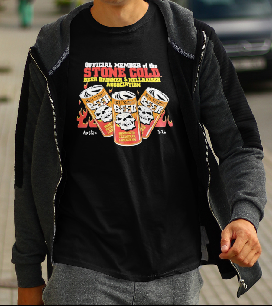 Official Member Stone Cold Steve Austin Beer Drinker Hellraiser Association Brewed For Hellraiser Sob Jackass T-Shirt