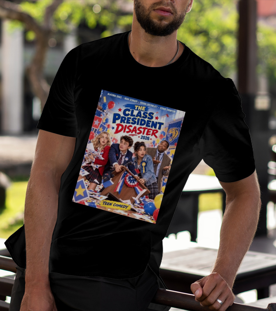 The Class President Disaster 2026 Featuring McKenna Grace Noah Schnapp Ariana Greenblatt Kenan Thompson Teen Comedy T-Shirt
