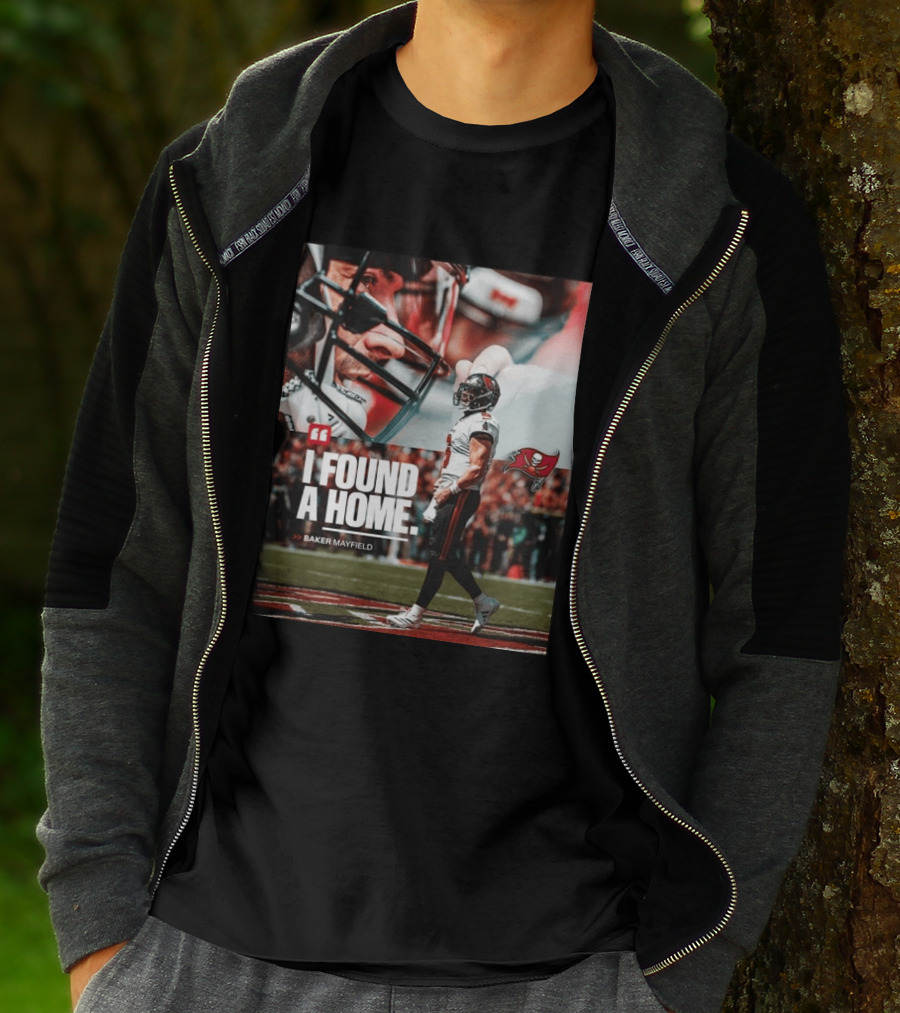 I Found A Home Baker Mayfield Buccaneers T-Shirt
