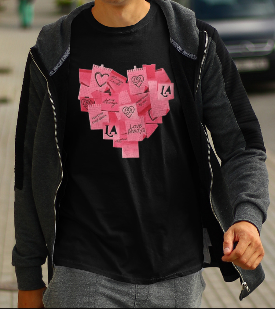 Love Always Heart Shaped Notes LA Love Always How To Be Loved Always T-Shirt