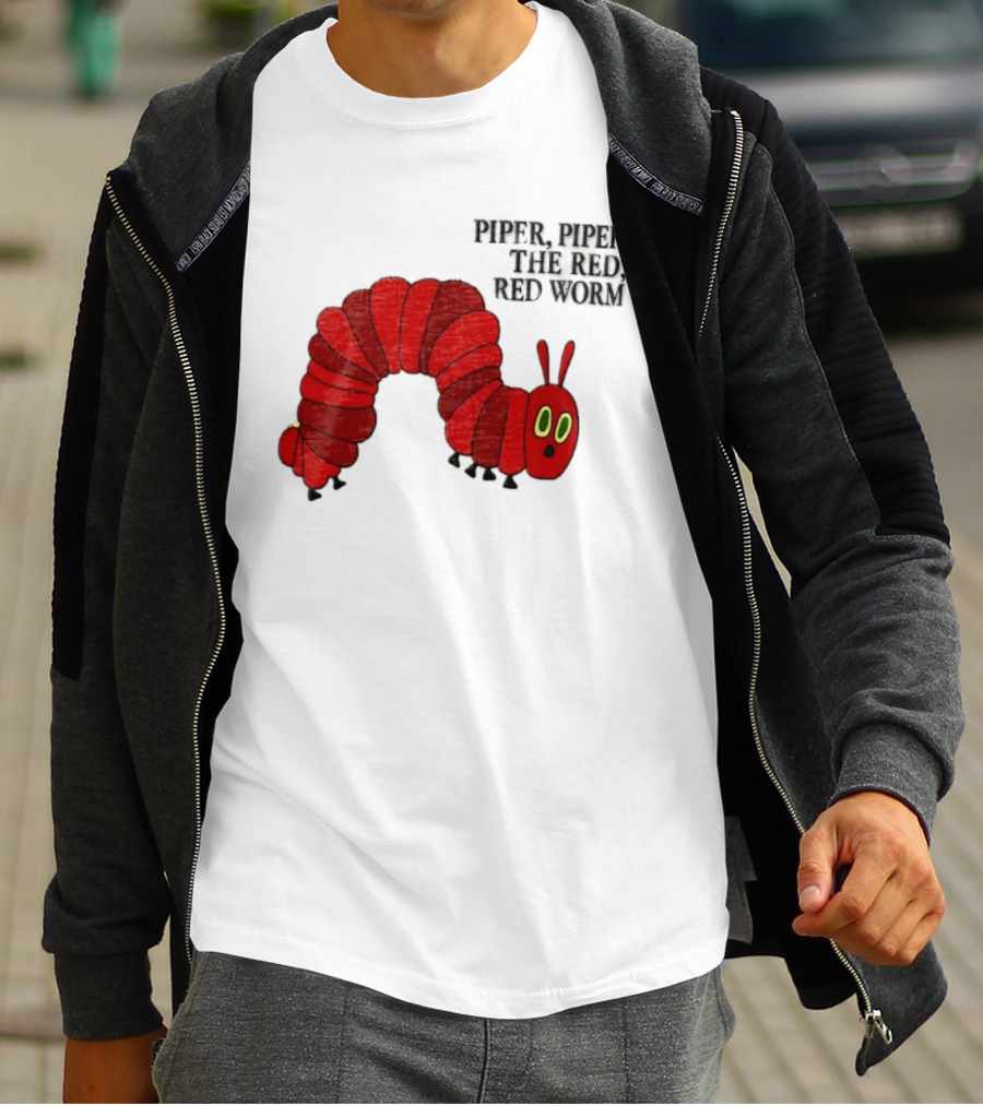 Piper Piper The Red Red Worm The Very Hungry Caterpillar T-Shirt
