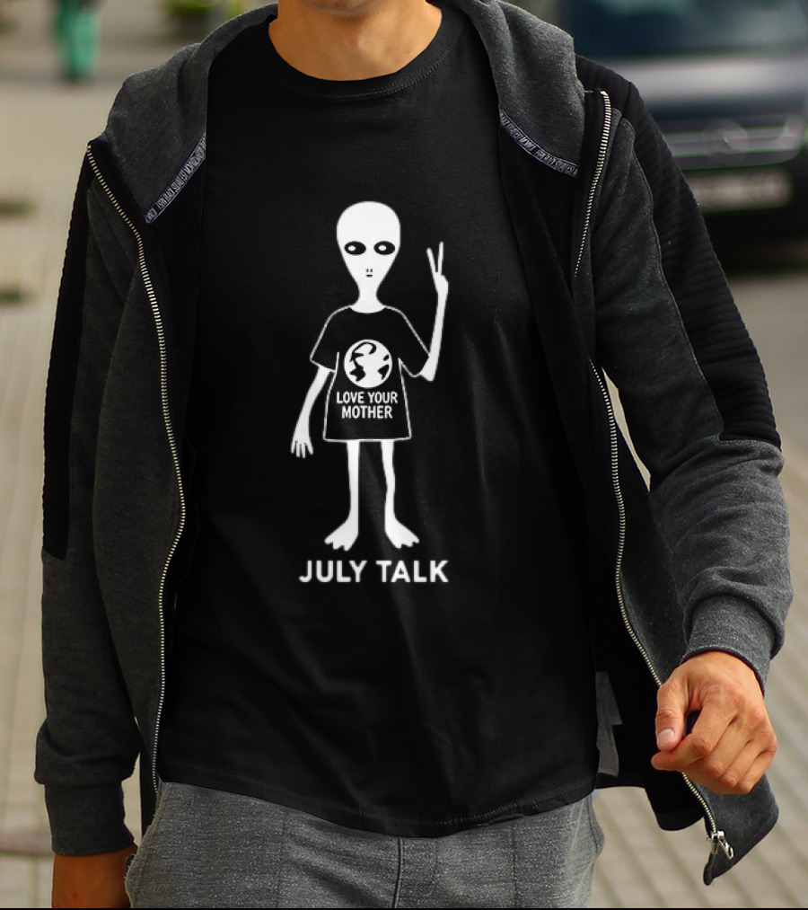 July Talk Love Your Mother Alien Earth Peace T-Shirt