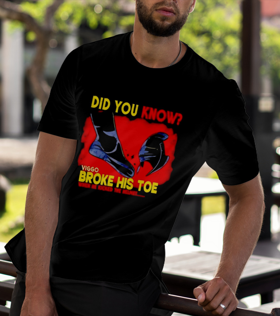 Did You Know Viggo Broke His Toe When He Kicked The Helmet T-Shirt