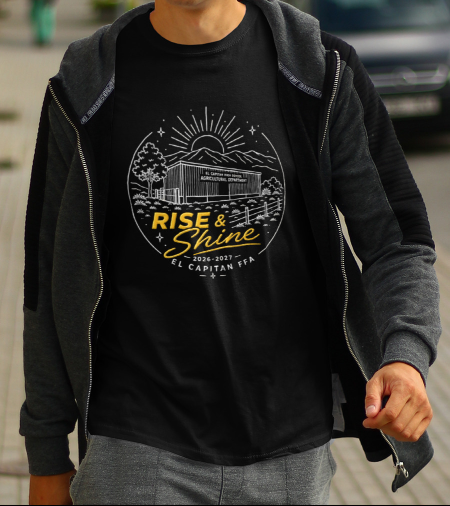 El Capitan High School 2026 2027 FFA Agricultural Department Rise And Shine T-Shirt