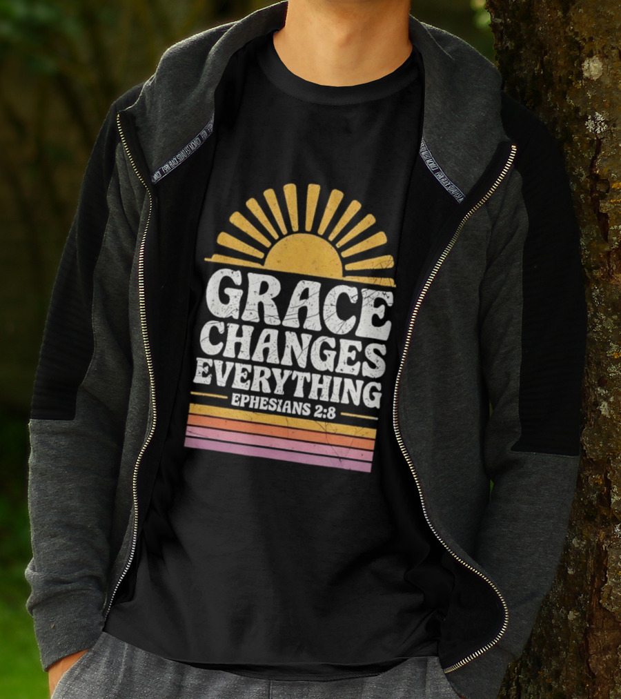 Grace Changes Everything Ephesians 2 8 Sunburst T-Shirt
