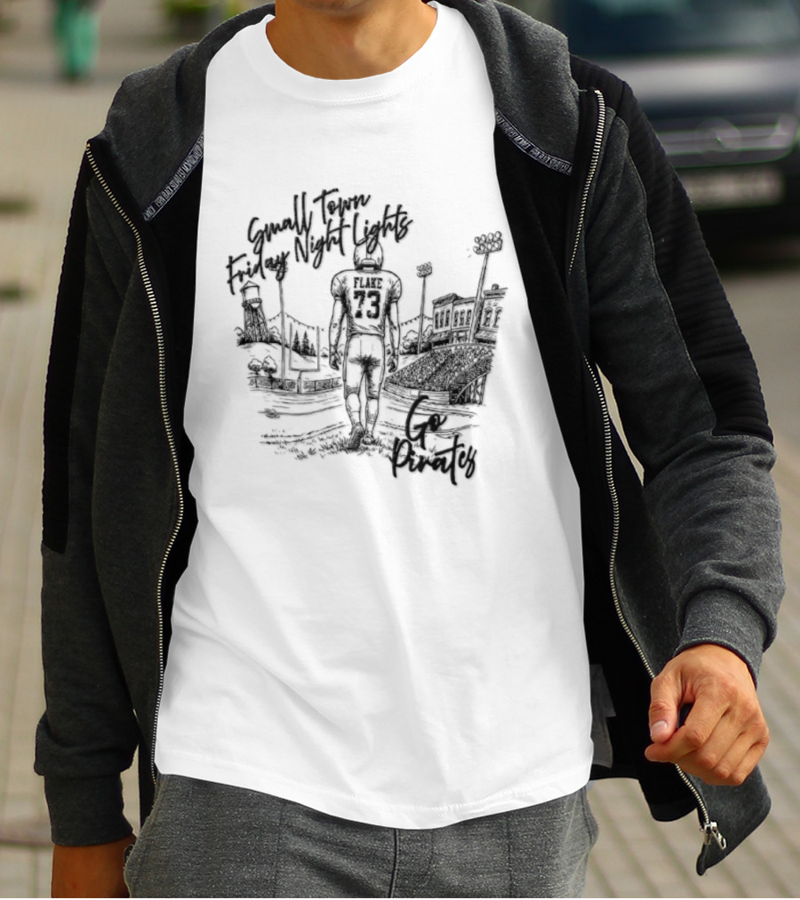 Flake 73 Pirates Small Town Friday Night Lights Go Team Football T-Shirt