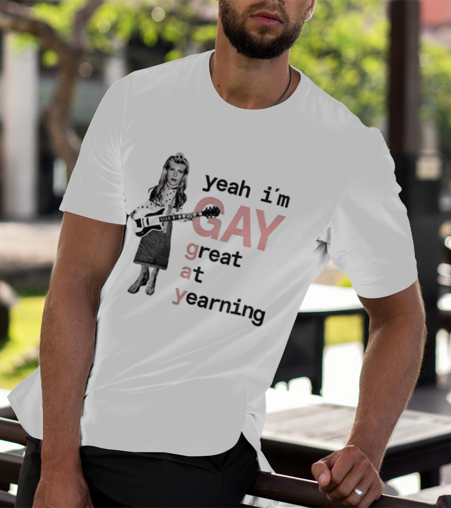 Yeah I'm Gay Great At Yearning LGBTQ Music T-Shirt