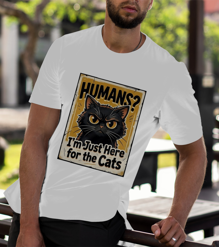 HUMANS? I'm Just Here For The Cats Grumpy Cat T-Shirt