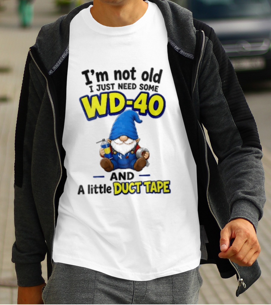 I'm Not Old I Just Need Some WD 40 And A Little Duct Tape Cartoon Gnome With Spray Can Tools T-Shirt