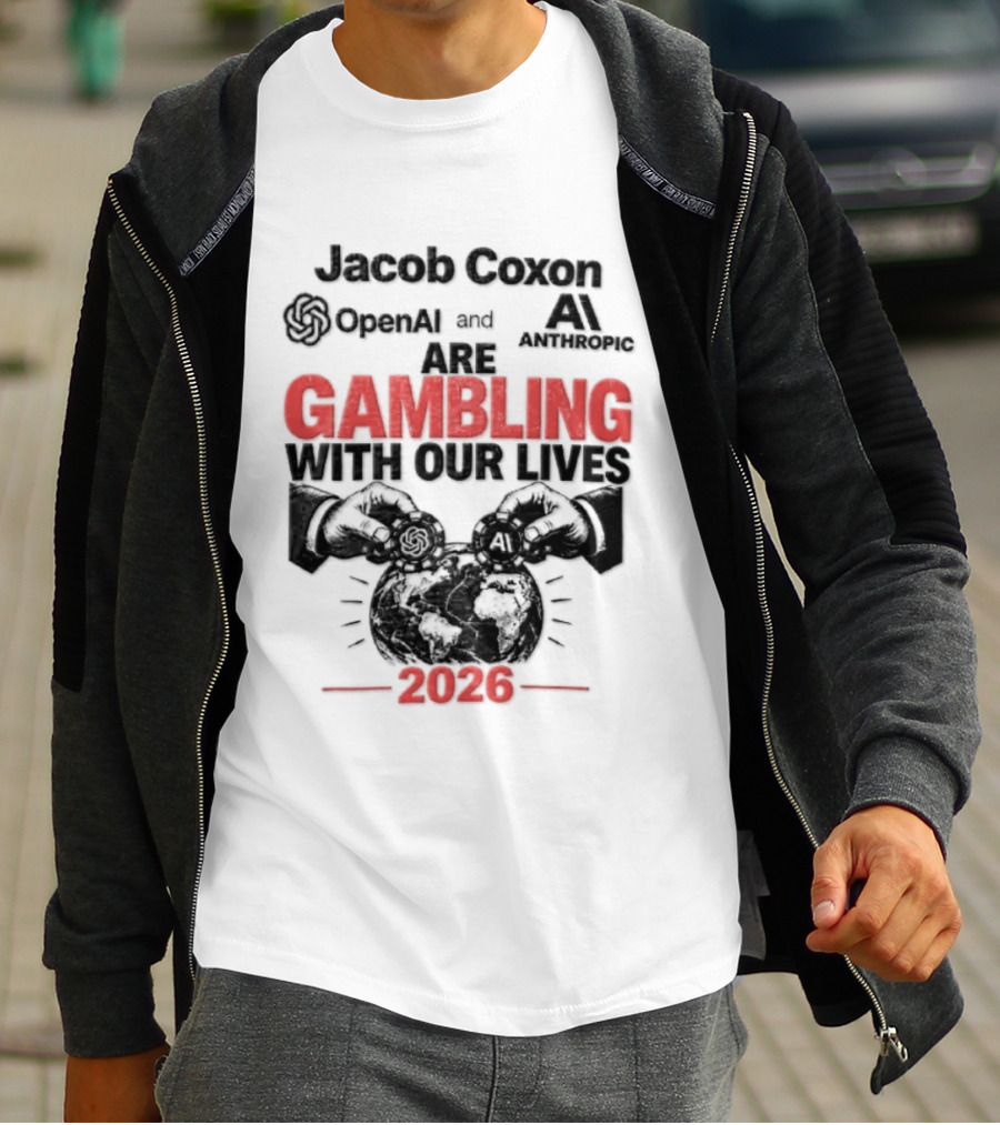 Jacob Coxon OpenAI Anthropic Gambling With Our Lives 2026 T-Shirt