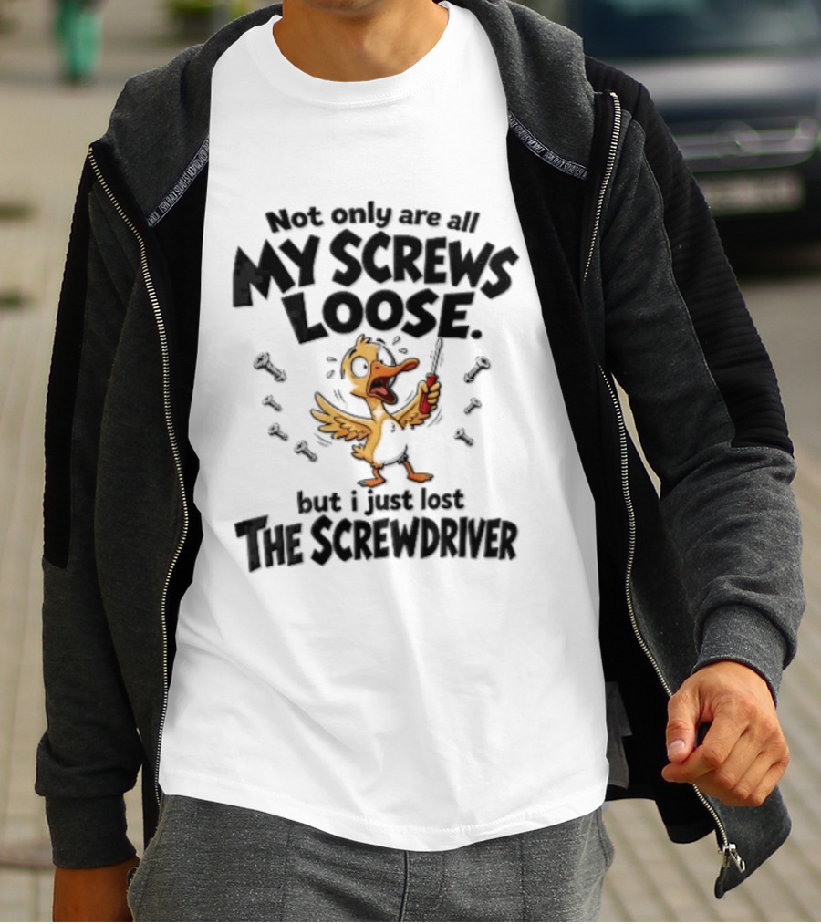 Not Only Are All My Screws Loose But I Just Lost The Screwdriver Panicked Cartoon Duck T-Shirt