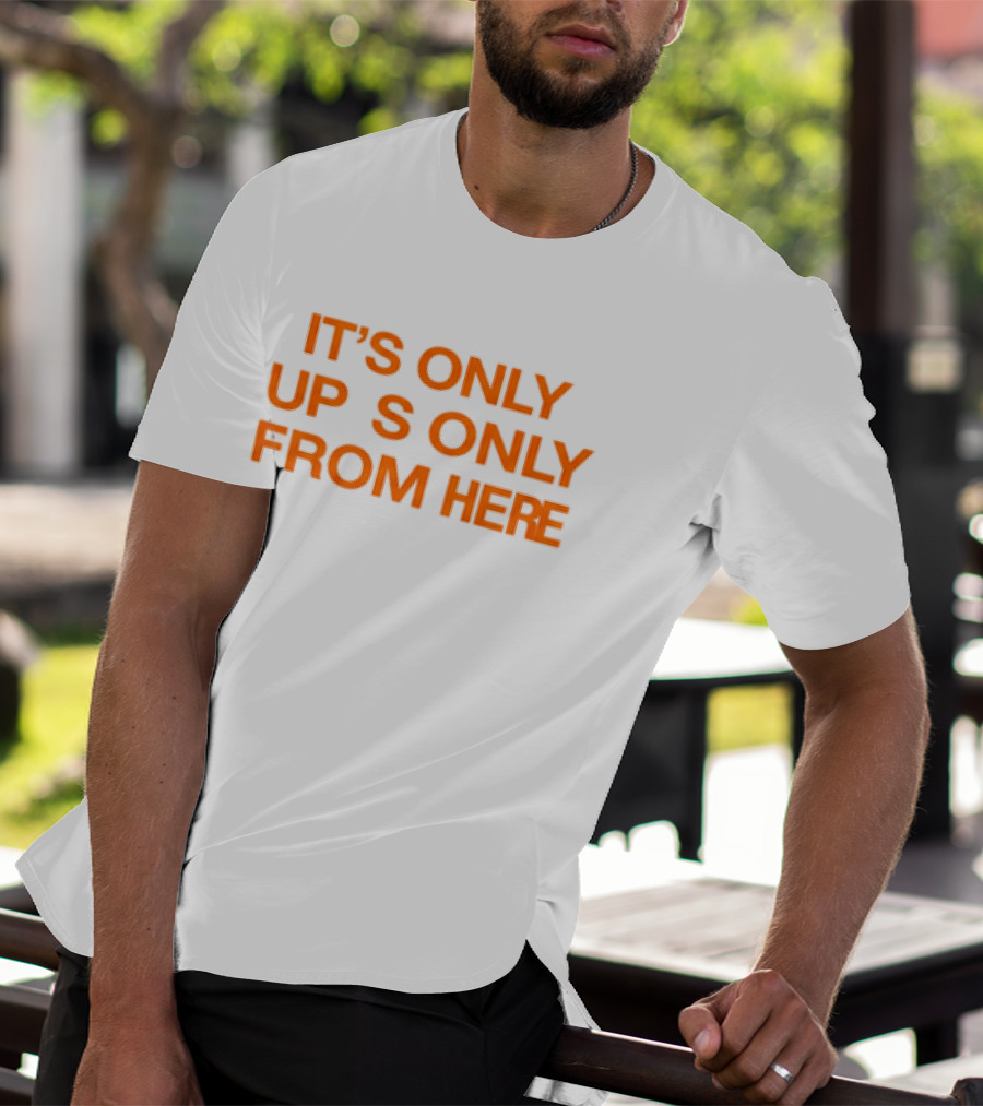 Texas Longhorns It's Only Horns Up From Here T-Shirt