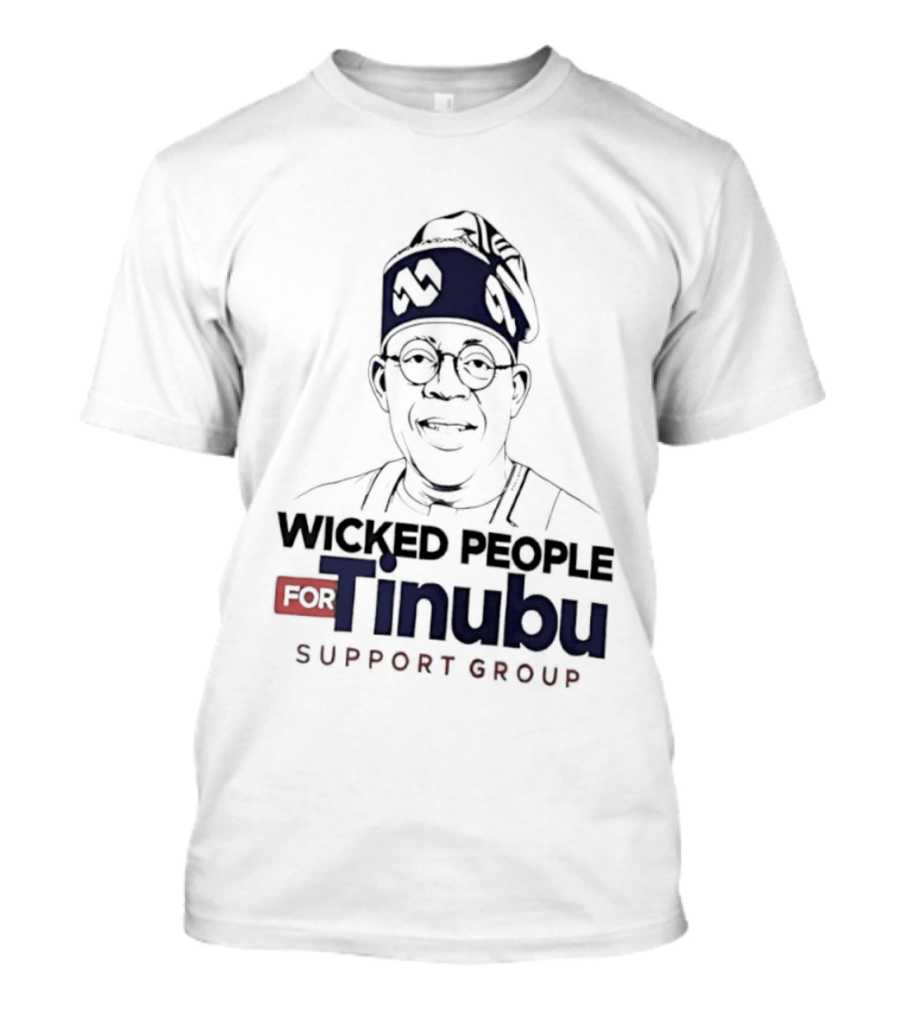 Wicked People For Tinubu Support Group Nigeria Politics T-Shirt