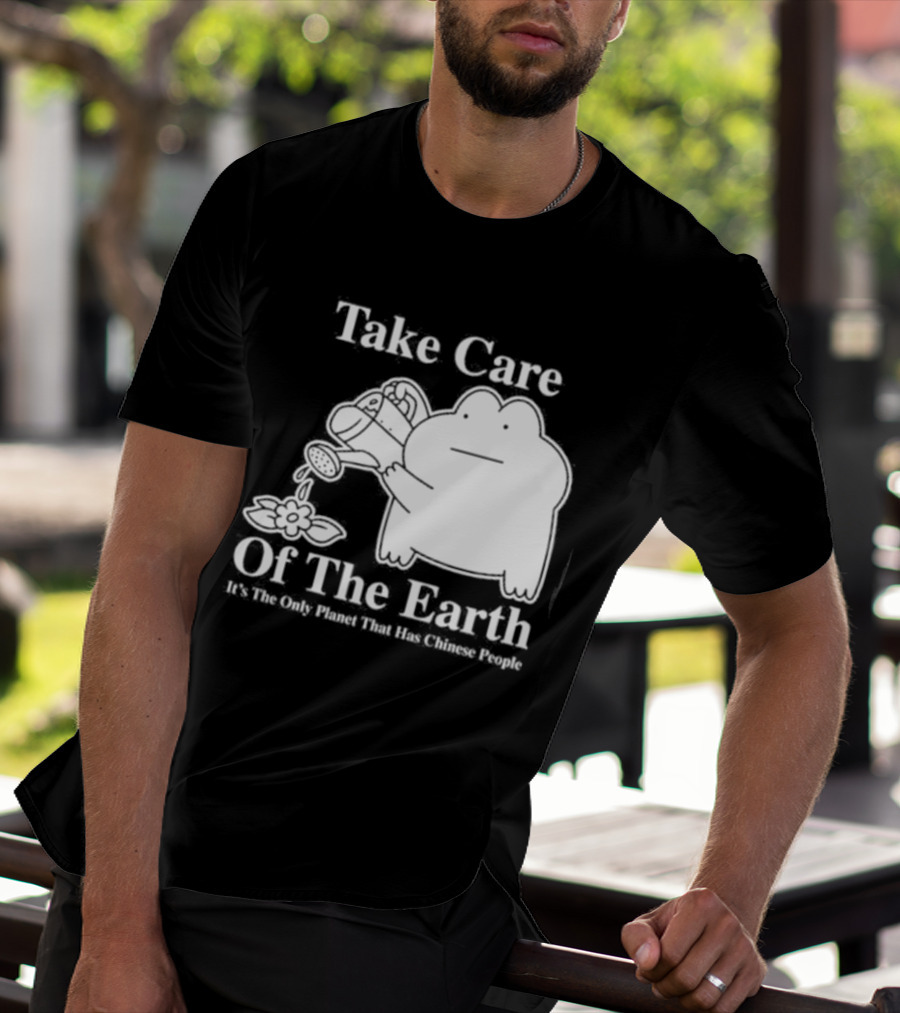 Take Care Of The Earth It's The Only Planet That Has Chinese People Frog T-Shirt