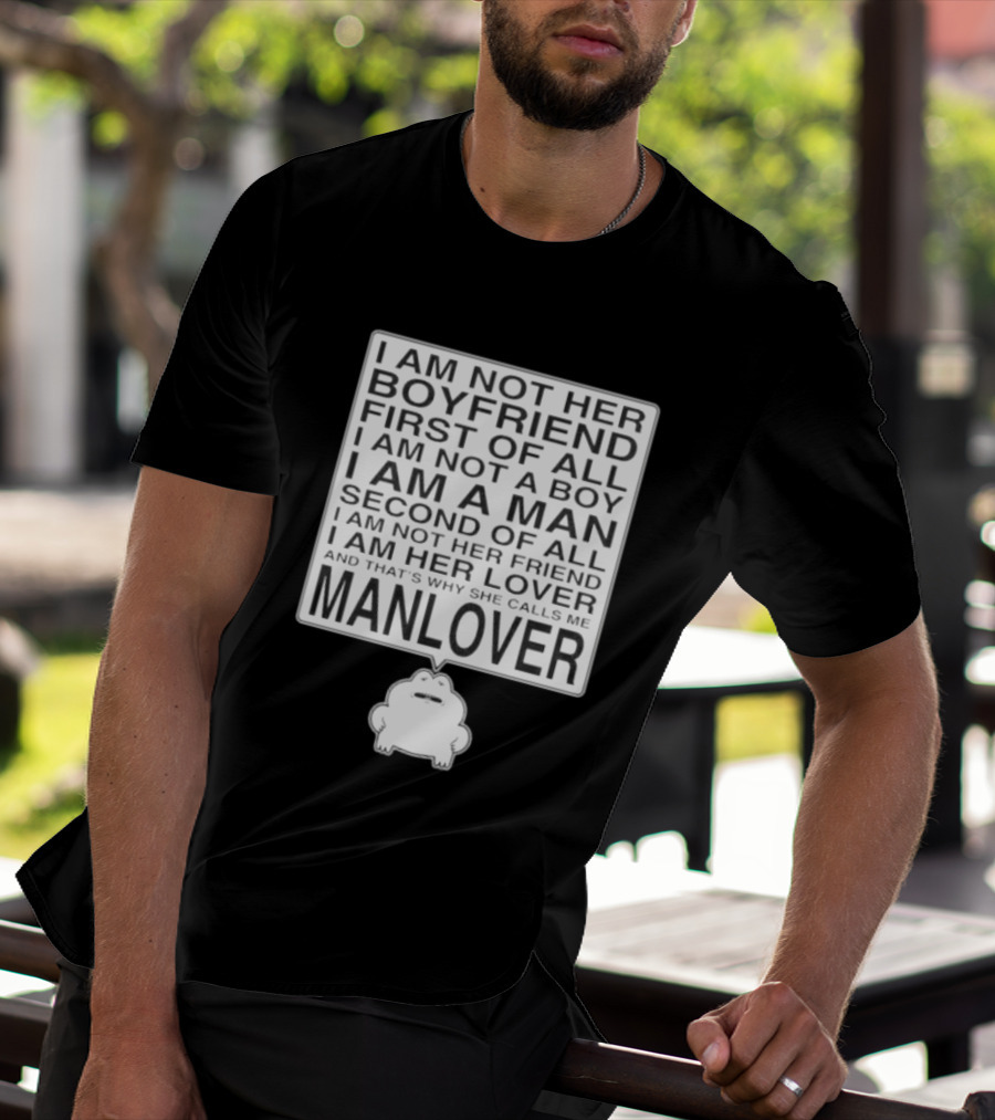 I'm Not Her Boyfriend I'm Her Manlover Frog Lover Relationship T-Shirt
