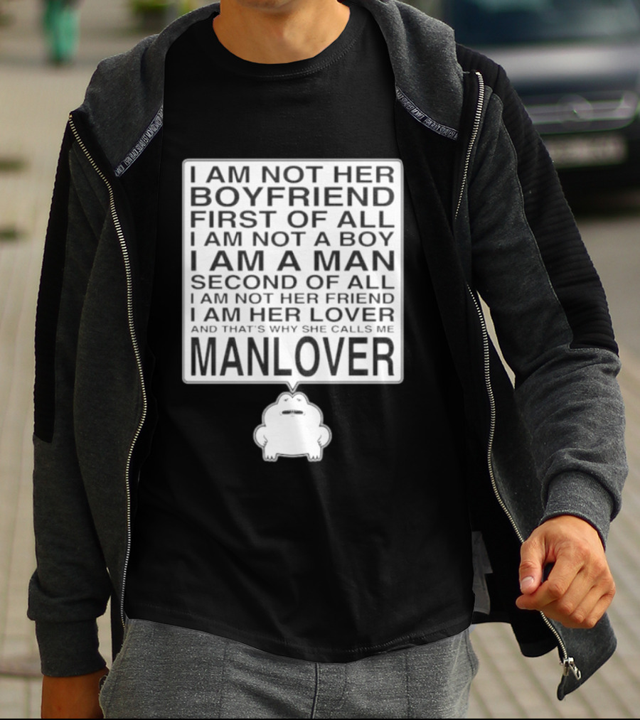I'm Not Her Boyfriend I'm Her Manlover Frog Lover Relationship T-Shirt