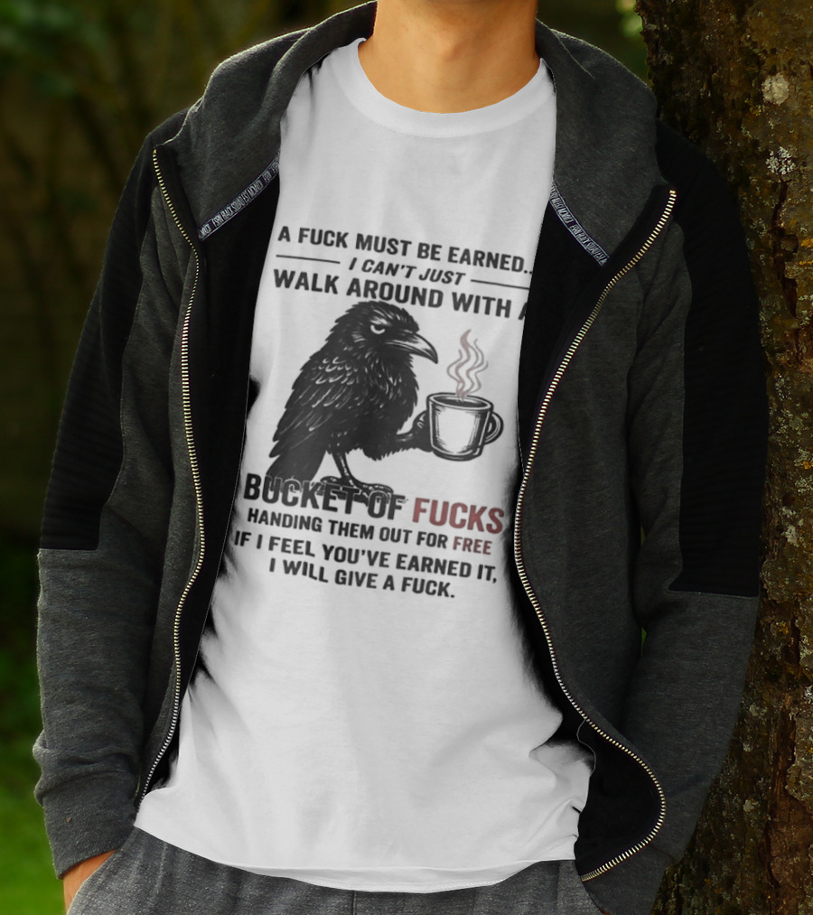 A Fuck Must Be Earned Raven With A Bucket Of Fucks Coffee Cup T-Shirt