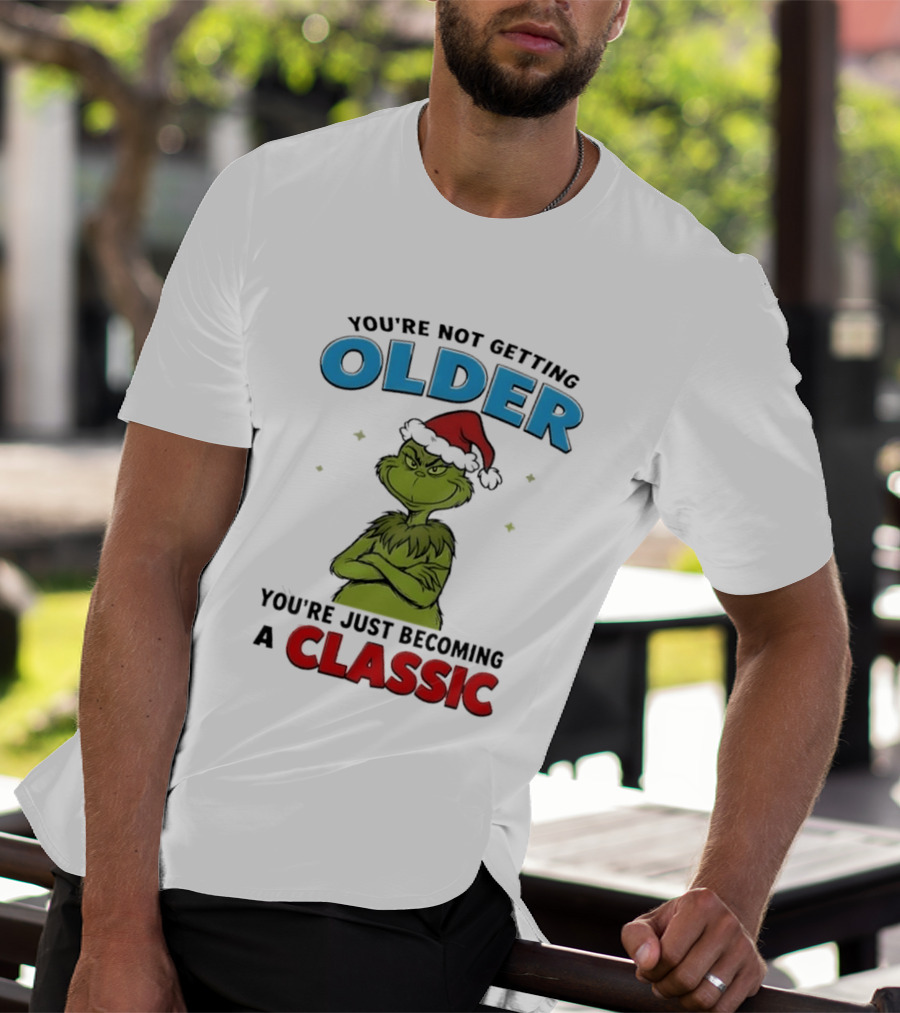 Grinch You're Not Getting Older You're Just Becoming A Classic Santa Hat T-Shirt