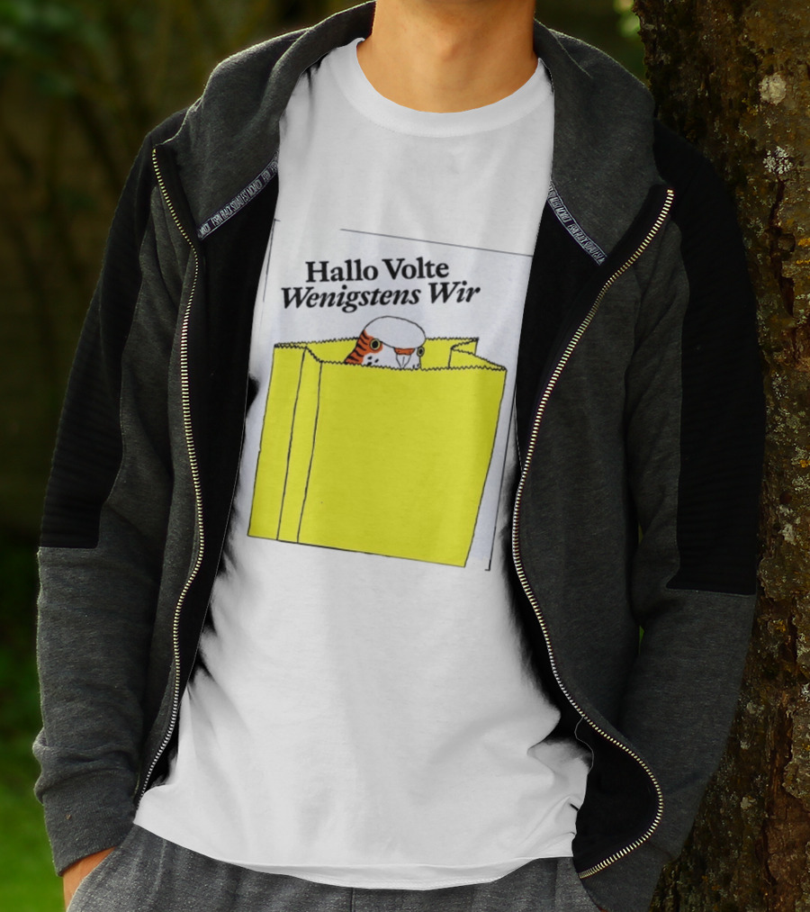 Hallo Volte Wenigstens Wir Budgie In A Paper Bag T-Shirt