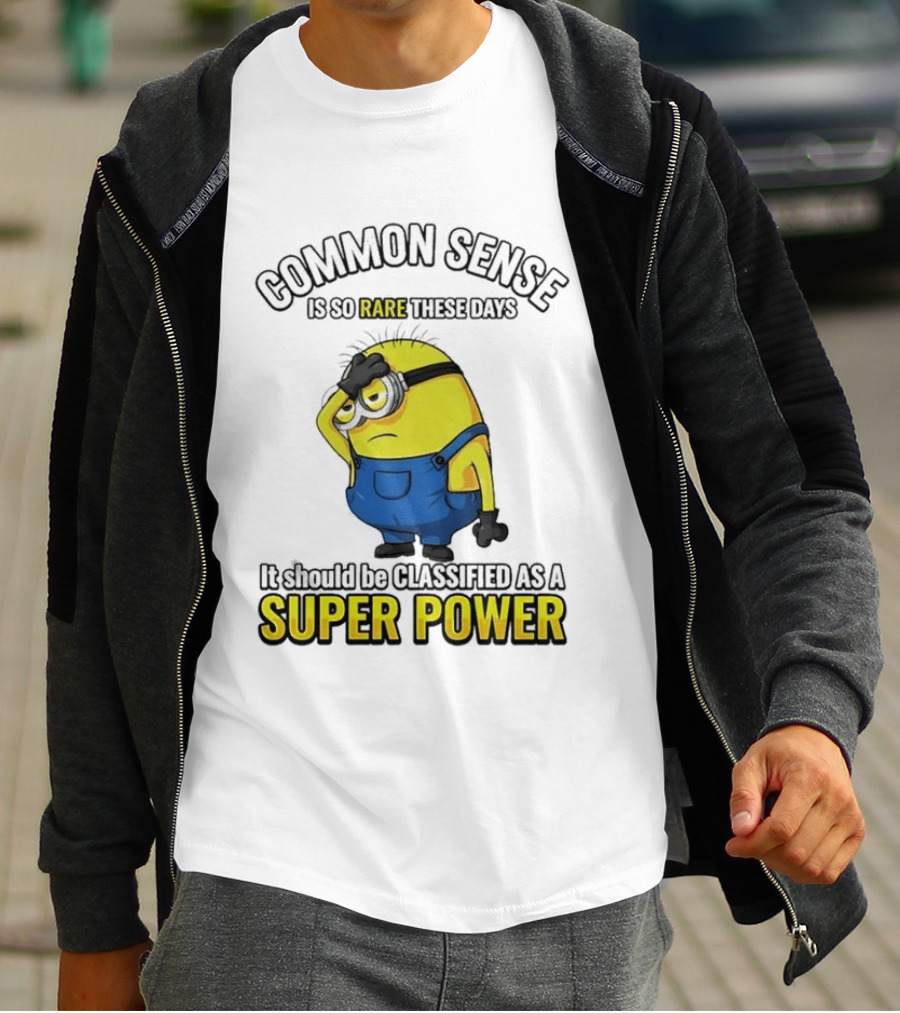 Minion Common Sense So Rare These Days It Should Be Classified Super Power T-Shirt