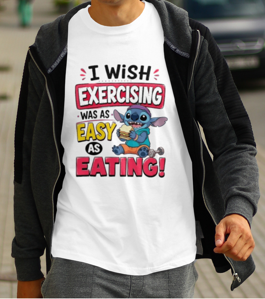 I Wish Exercising Was As Easy As Eating Stitch Sandwich Workout Motivation T-Shirt