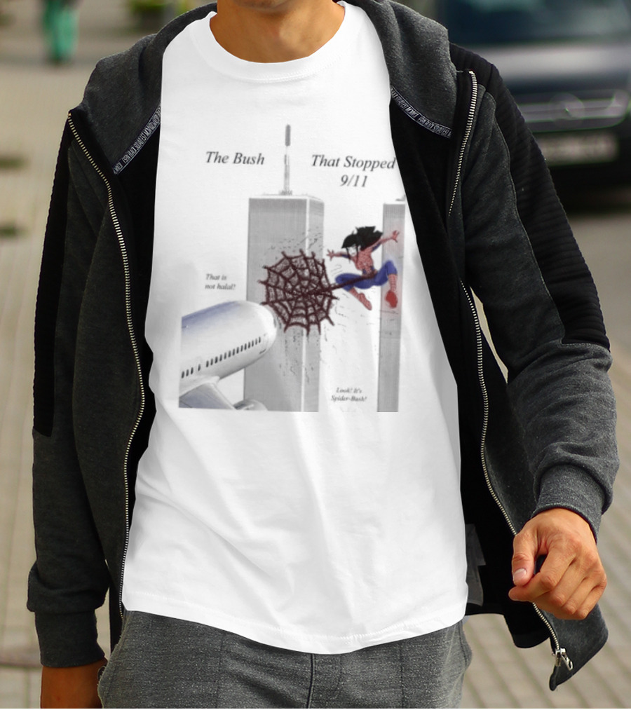 Spider Bush Meme The Bush That Stopped 9 11 T-Shirt
