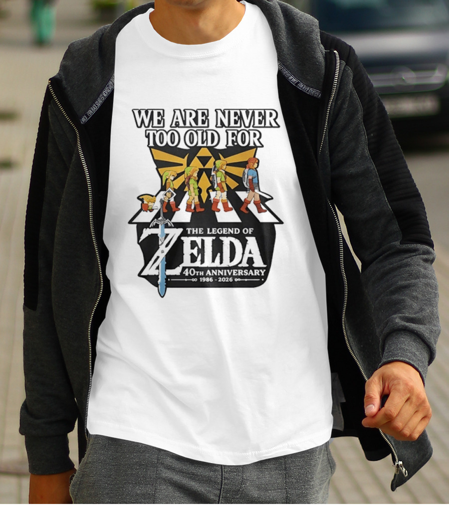 We Are Never Too Old For The Legend Of Zelda 40th Anniversary Evolution Of Link 1986 2026 T-Shirt