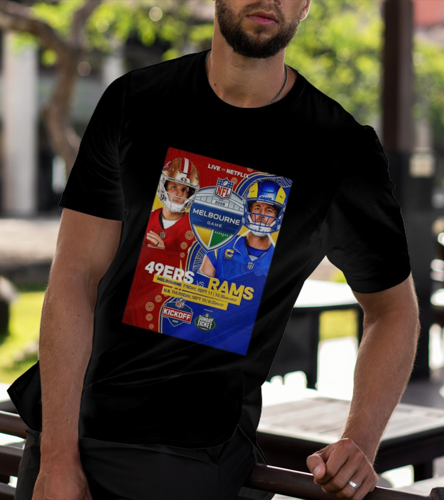 San Francisco 49ers Vs Los Angeles Rams Melbourne Game 2026 NFL September 10 11 Live On Netflix T-Shirt