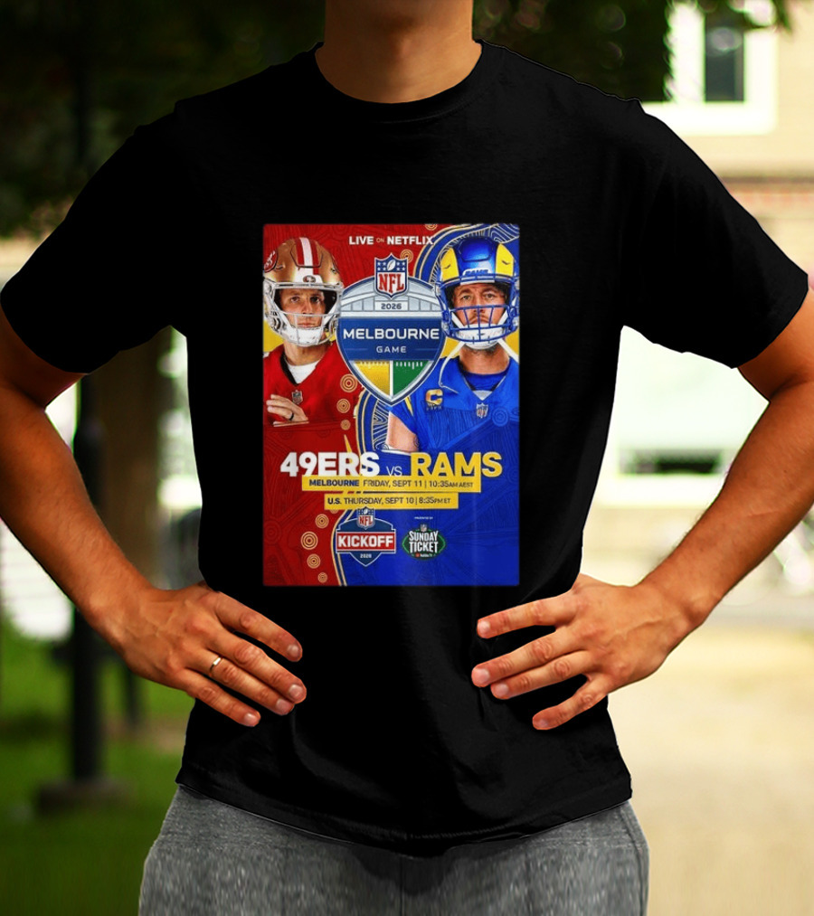 San Francisco 49ers Vs Los Angeles Rams Melbourne Game 2026 NFL September 10 11 Live On Netflix T-Shirt