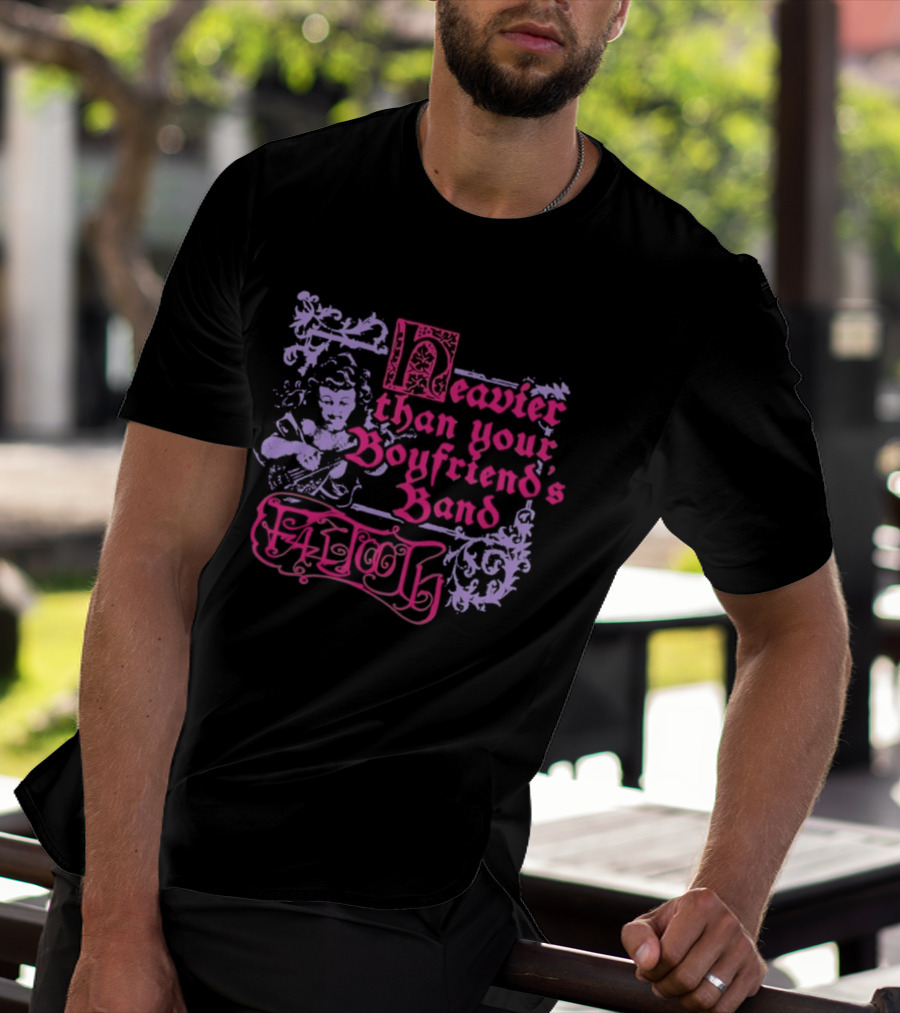 Fattooth Heavier Than Your Boyfriend's Band Edgy T-Shirt