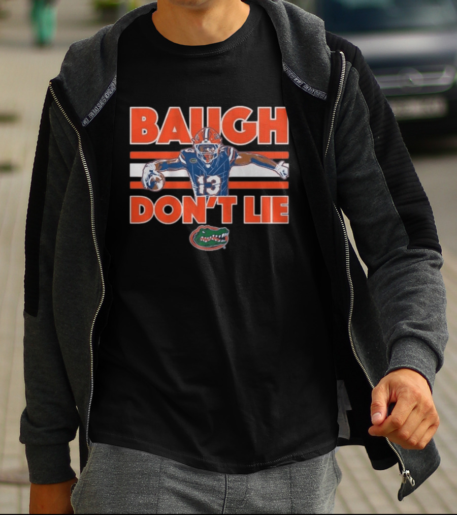 Baugh Don't Lie Florida Gators Football 13 T-Shirt