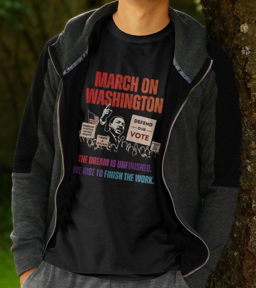 March On Washington Defend The Vote The Dream Is Unfinished T-Shirt