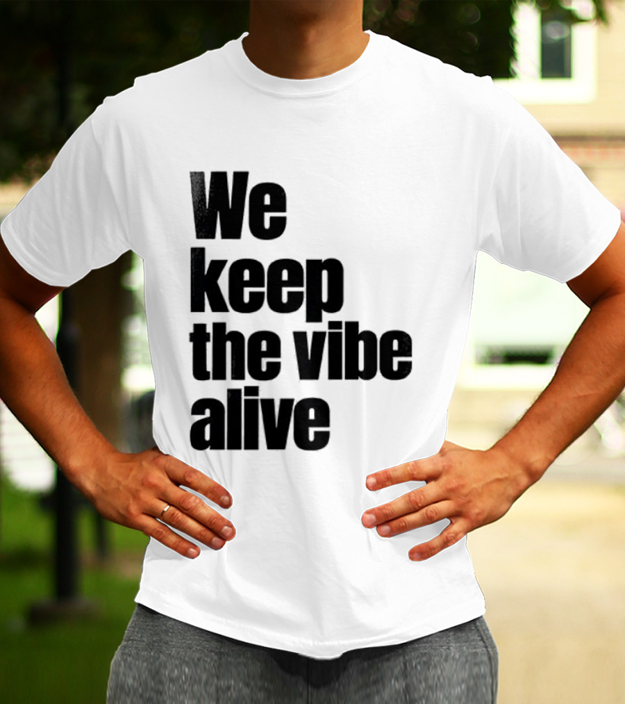 Dive To Five We Keep The Vibe Alive T-Shirt