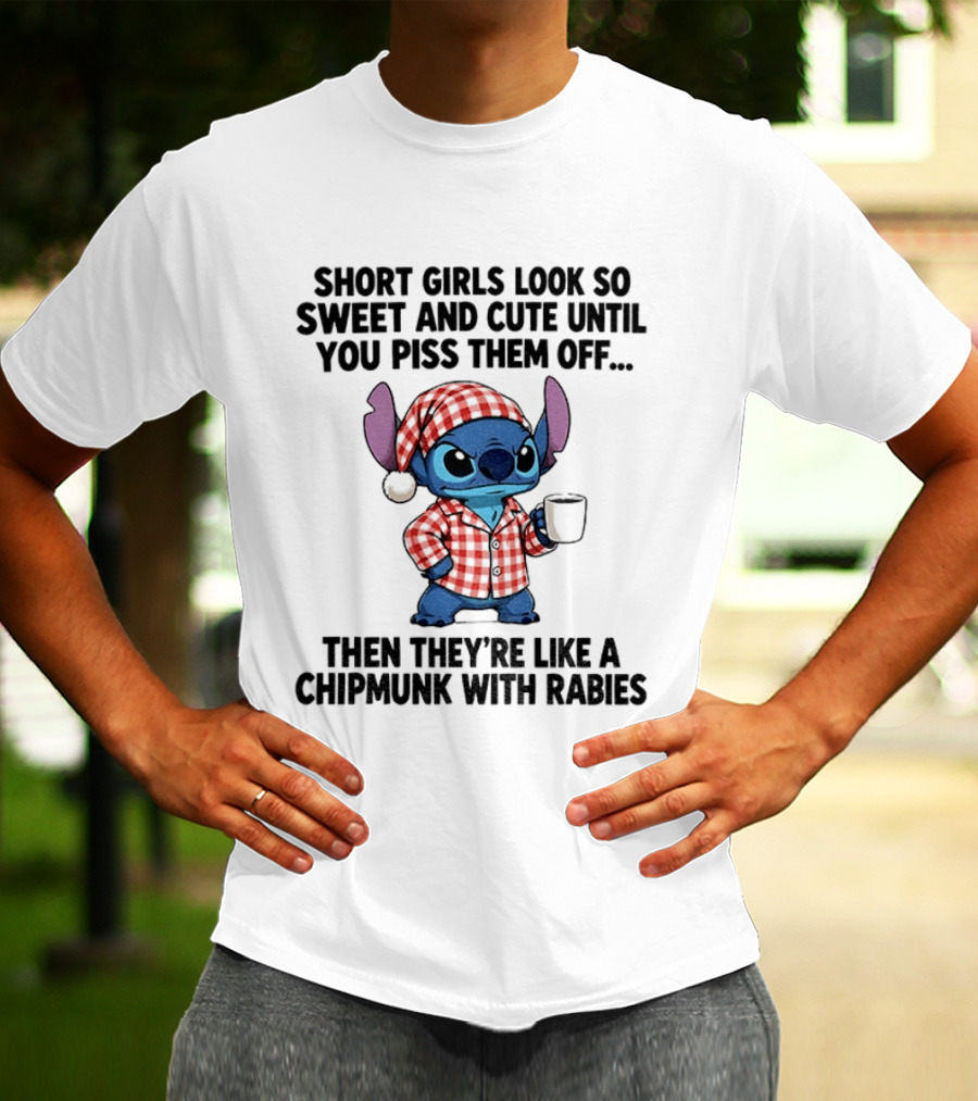 Short Girls Look So Sweet And Cute Until You Piss Them Off Then They're Like A Chipmunk With Rabies Grumpy Stitch T-Shirt