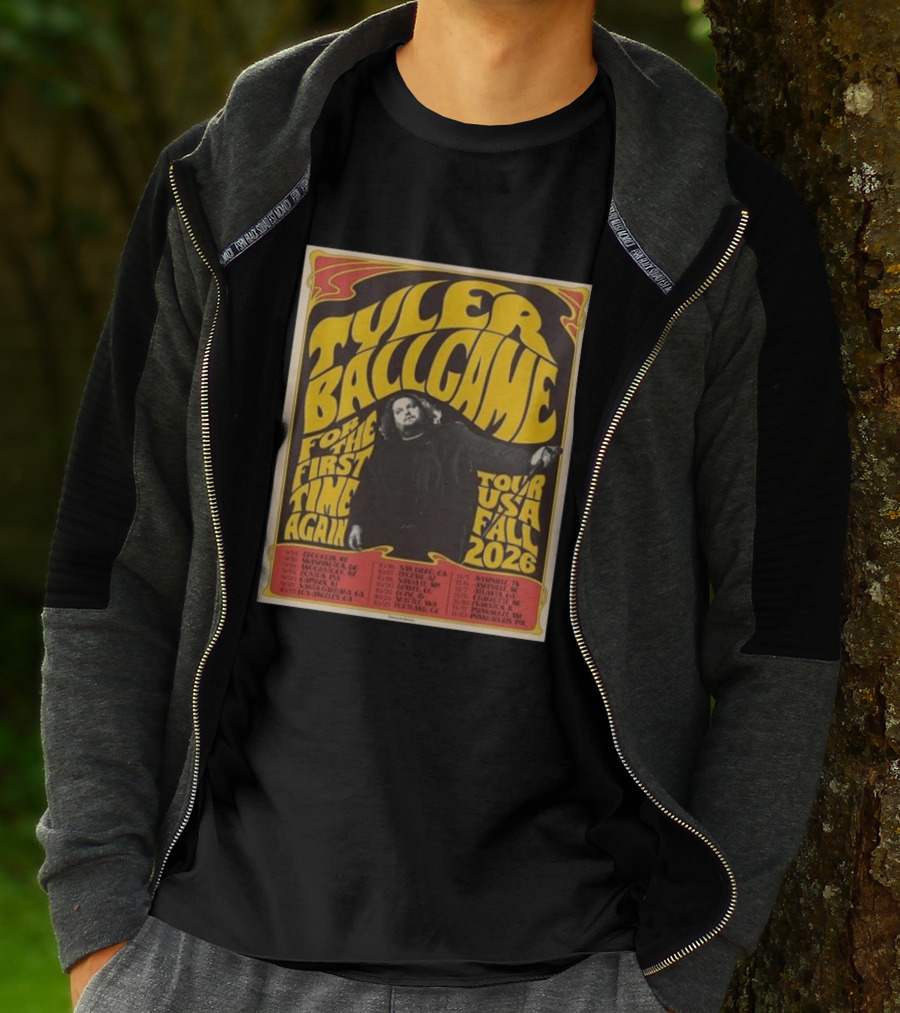 Tyler Ballgame For The First Time Again USA Fall 2026 Tour Dates T-Shirt