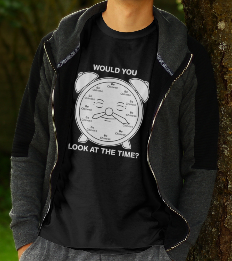 Would You Look At The Time Chinese Alarm T-Shirt