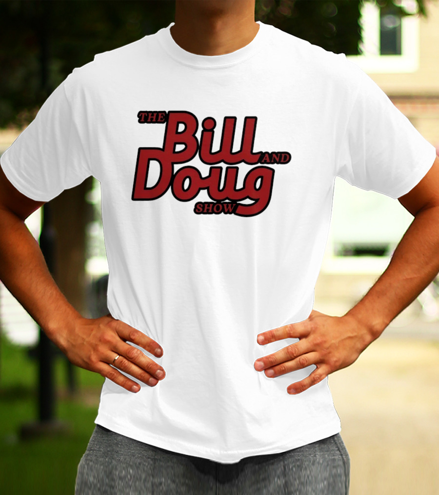 Bill And Doug Show Comedy Television Series Merchandise T-Shirt